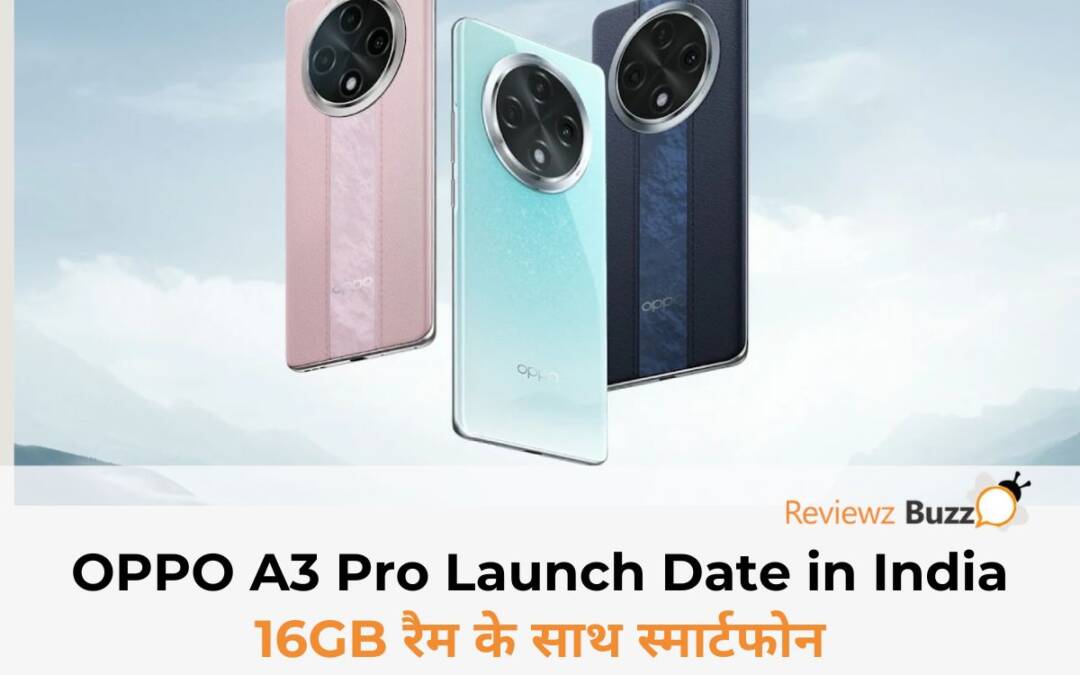 "OPPO A3 Pro Launch Date in India smartphone - Release, Specifications, Features