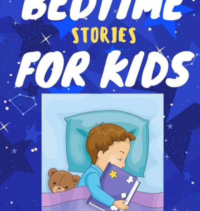 Top 5 Bedtime Stories Your Kids Will Adore