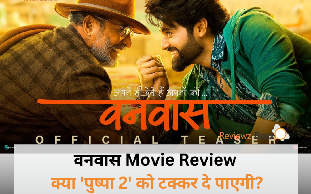 "Vanvas movie review, epic cinematic experience, Vanvas vs Pushpa 2, must-watch Indian film, Bollywood blockbuster review."