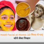 Haldi Facial at Home for Golden Glow in Hindi