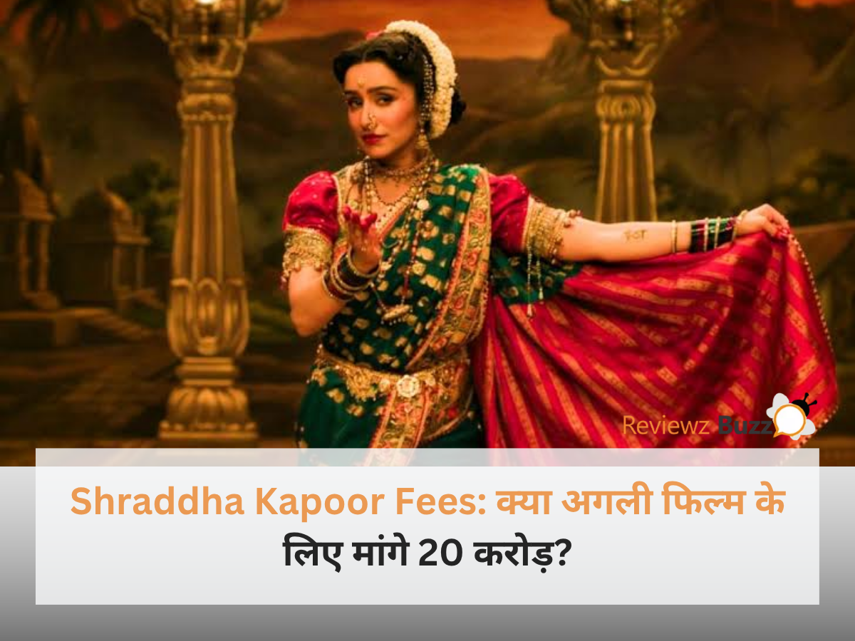 बॉलीवुड एक्ट्रेस श्रद्धा कपूर की 'ईठा' फिल्म का लुक और उनकी बढ़ती फीस की चर्चा।