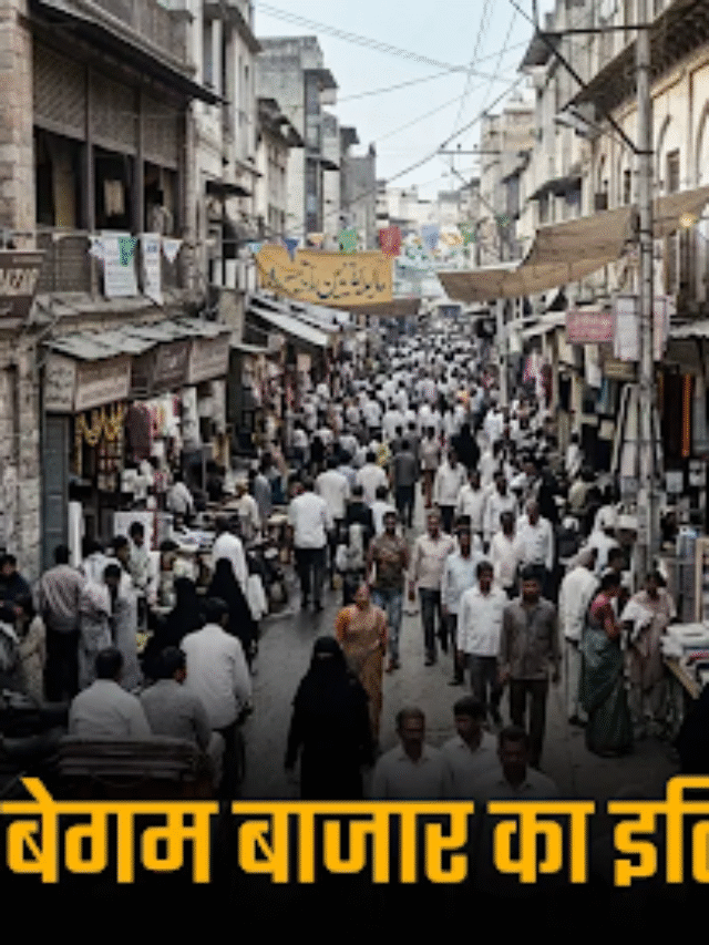 Begum Bazaar History: The Royal Secret Behind Hyderabad’s Biggest Market